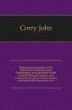 Biographical memoirs of the illustrious General George Washington, first president of the United States of America, and commander in chief of their armies, during the Revolutionary war, Corry John 