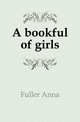 A bookful of girls, Fuller Anna 