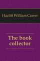 The book collector, Hazlitt William Carew 
