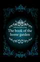 The book of the home garden, Fullerton Edith Loring 