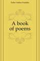 A book of poems, Fuller Arthur Franklin 