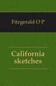 California sketches, Fitzgerald O. P. 