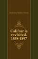 California revisited. 1858-1897, Kenderdine Thaddeus Stevens 