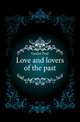 Love and lovers of the past, Gaulot Paul 