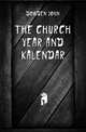 The church year and Kalendar, Dowden John 