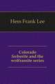 Colorado ferberite and the wolframite series, Hess Frank Lee 