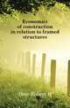 Economics of construction in relation to framed structures, Bow Robert H. 