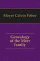 Genealogy of the Morr family, Moyer Calvin Fisher 