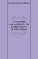 A complete concordance to the poetical works of John Milton, Cleveland Charles Dexter 