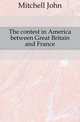 The contest in America between Great Britain and France, Mitchell John 