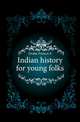 Indian history for young folks, Drake Francis S 