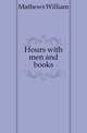 Hours with men and books, Mathews William 