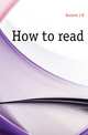 How to read, J. B. Kerfoot 