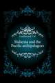 Malaysia and the Pacific archipelagoes, F. H. Guillemard 