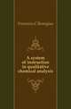 A system of instruction in qualitative chemical analysis, Fresenius C. Remigius 