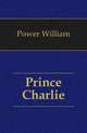 Prince Charlie, Power William 
