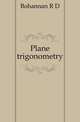 Plane trigonometry, R.D. Bohannan 