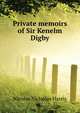 Private memoirs of Sir Kenelm Digby .., Nicolas, Nicholas Harris Sir 