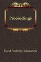 Proceedings, Fund Peabody Education 