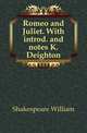 Romeo and Juliet. With introd. and notes K. Deighton, Уильям Шекспир 