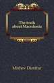 The truth about Macedonia, Mishev Dimitur 