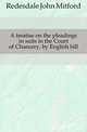 A treatise on the pleadings in suits in the Court of Chancery, by English bill, Redesdale John Mitford 