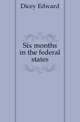 Six months in the federal states., Dicey Edward 
