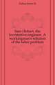 Sam Hobart, the locomotive engineer. A workingman's solution of the labor problem, Justin D. Fulton 
