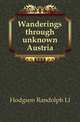 Wanderings through unknown Austria, Hodgson Randolph Ll 
