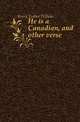 He is a Canadian, and other verse, Kerry Esther Wilson 