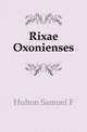 Rixae Oxonienses, Samuel F. Hulton 