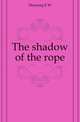 The shadow of the rope, Hornung E W 