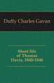 Short life of Thomas Davis, 1840-1846, Duffy Charles Gavan 