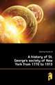 A history of St. George's society of New York from 1770 to 1913, Bowring Charles W. 