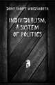 Individualism, a system of politics, Donisthorpe Wordsworth 