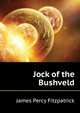 Jock of the bushveld, Fitzpatrick James Percy 
