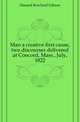 Man a creative first cause, two discourses delivered at Concord, Mass., July, 1822, Hazard Rowland Gibson 