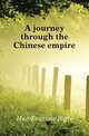 A journey through the Chinese empire, Huc Evariste Regis 