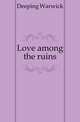 Love among the ruins, Deeping Warwick 