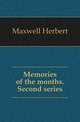 Memories of the months. Second series, Maxwell Herbert 