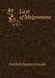 Lays of Melpomene .., Fairfield Sumner Lincoln 