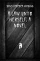 A law unto herself. A novel, Davis Rebecca Harding 