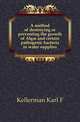 A method of destroying or preventing the growth of Algae and certain pathogenic bacteria in water supplies, Karl F. Kellerman 