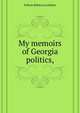 "My memoirs of Georgia politics,", Felton Rebecca Latimer 
