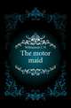 The motor maid, Williamson C N 