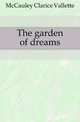 The garden of dreams, McCauley Clarice Vallette 