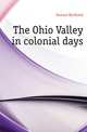 The Ohio Valley in colonial days, Fernow Berthold 