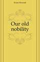 Our old nobility, Evans Howard 