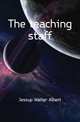 The teaching staff, Jessup Walter Albert 