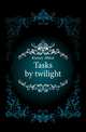 Tasks by twilight, Kinney Abbot 